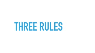 THREE RULES
 