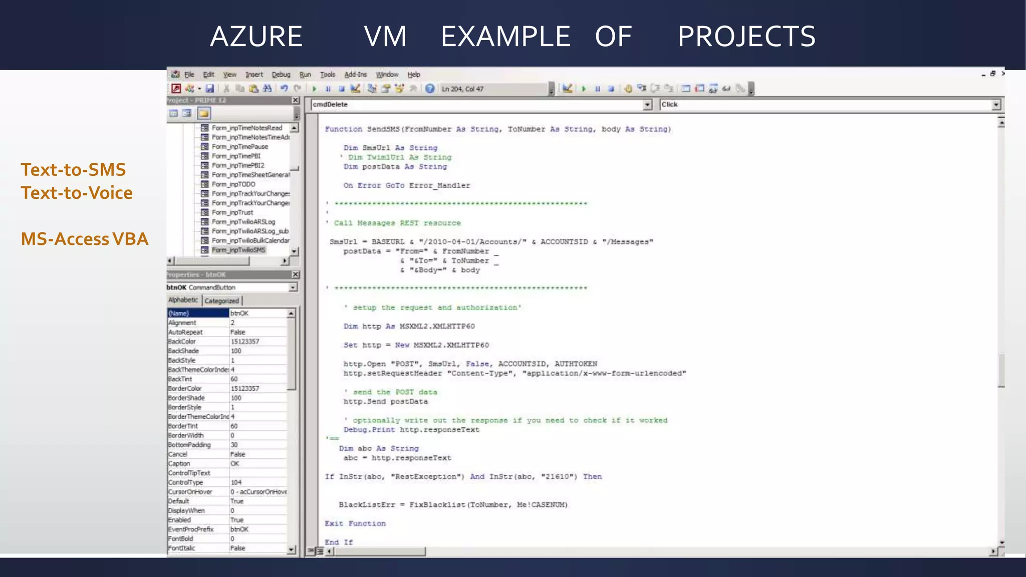 AZURE VM EXAMPLE OF PROJECTS
Text-to-SMS
Text-to-Voice
MS-AccessVBA
 