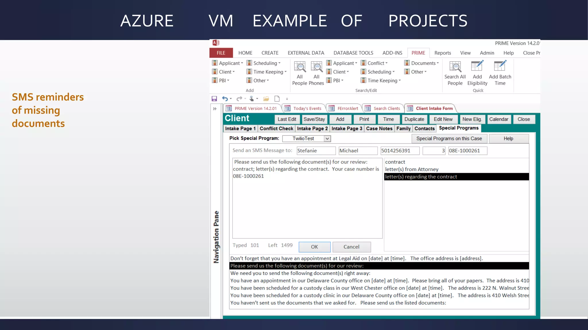 AZURE VM EXAMPLE OF PROJECTS
SMS reminders
of missing
documents
 