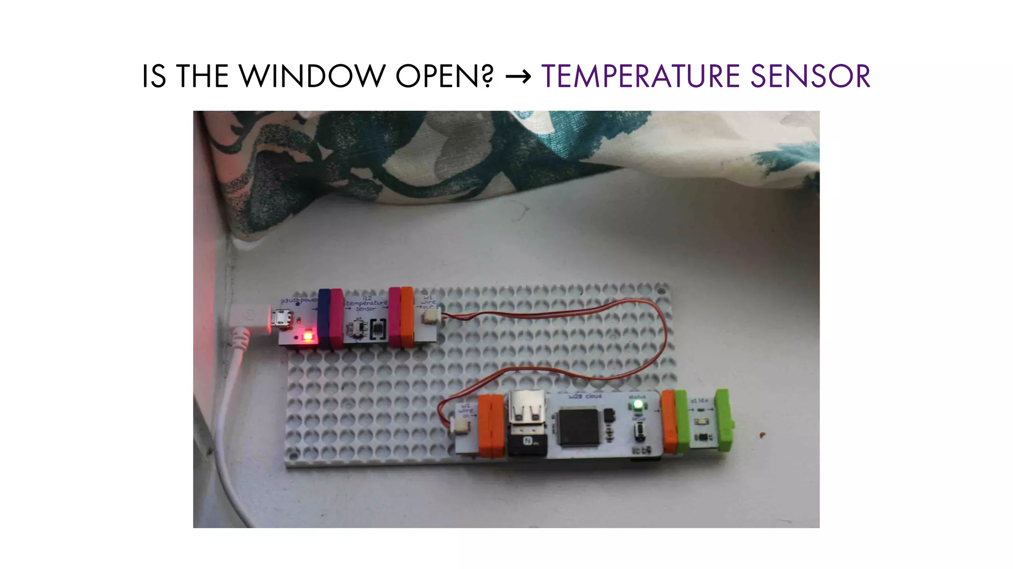 IS THE WINDOW OPEN? → TEMPERATURE SENSOR
 