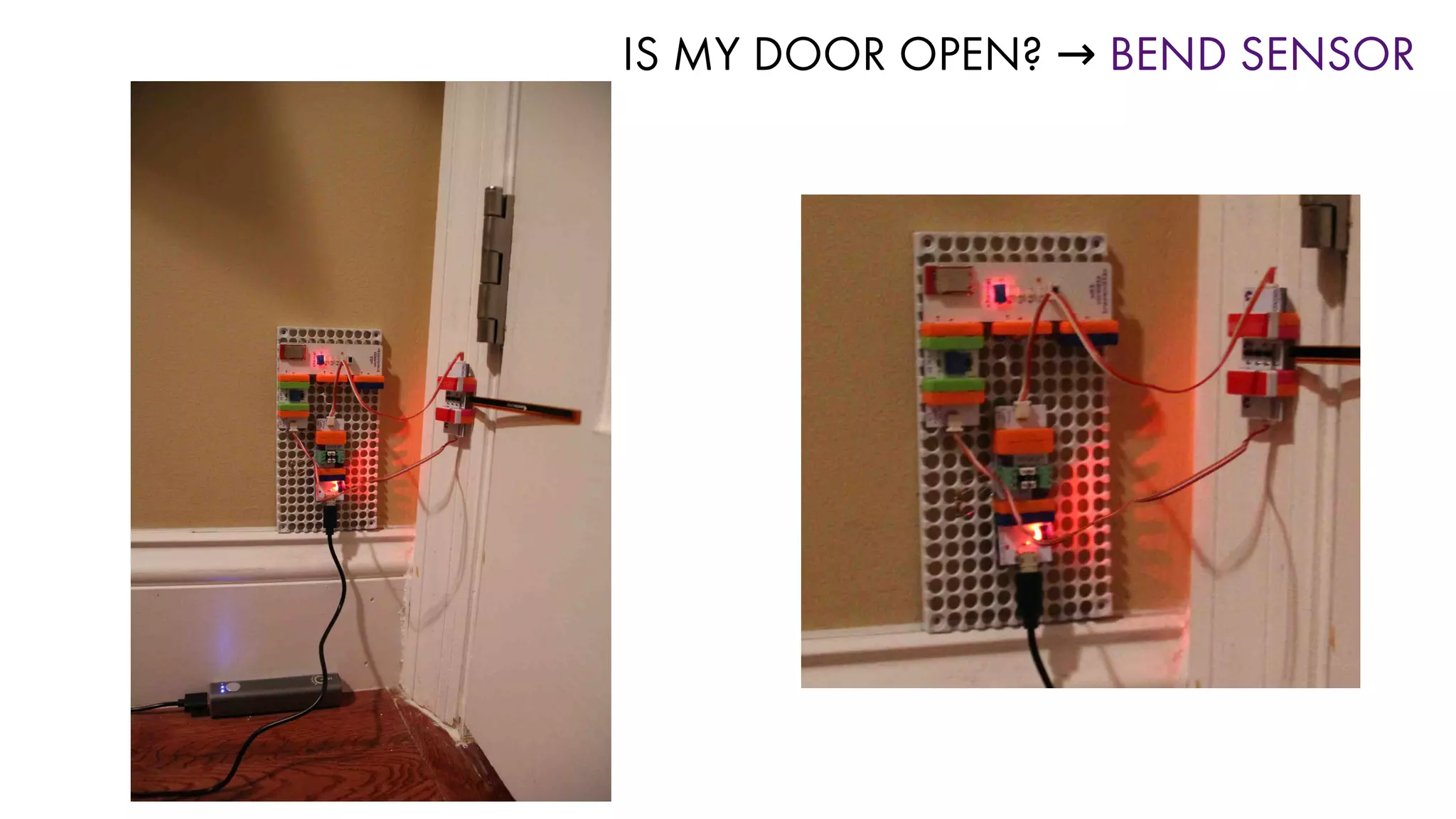 IS MY DOOR OPEN? → BEND SENSOR
 