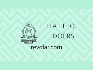 revolar.com
H A L L O F
DOERS
 
