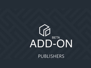 ADD-ON
BETA
PUBLISHERS
 