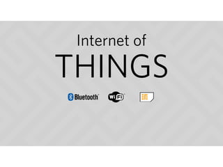 THINGS
Internet of
 