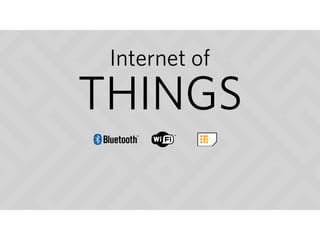 THINGS
Internet of
 