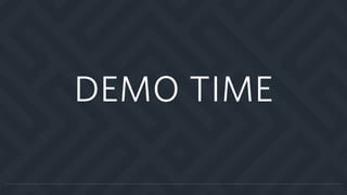 DEMO TIME
 