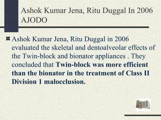 Omar Yaqooba In 2012 AO
Omar Yaqooba In 2012 evaluated the Use of
Clarks Twin Block functional appliance with
and without ...