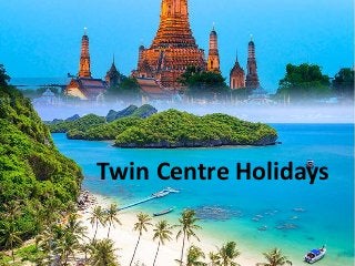 Twin Centre Holidays
 