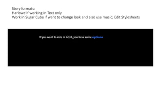 Story formats:
Harlowe if working in Text only
Work in Sugar Cube if want to change look and also use music; Edit Stylesheets
 