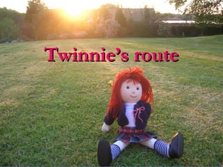 Twinnie’s routeTwinnie’s route
 