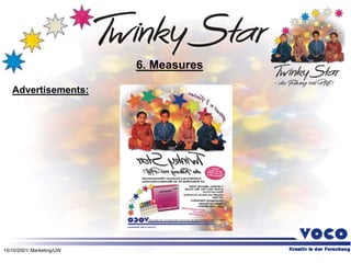 15/10/2001/ Marketing/UW
6. Measures
Advertisements:
 