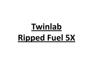 Twinlab
Ripped Fuel 5X

 