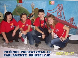 PIEŠINIO  PRISTATYMAS  ES PARLAMENTE  BRIUSELYJE 