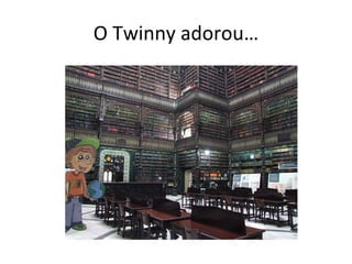 O Twinny adorou… 