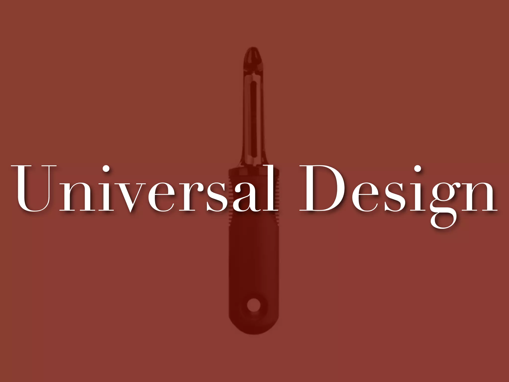 Universal Design
 