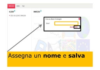 Assegna un nome e salva
 