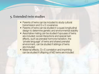 5. Extended twin studies
 