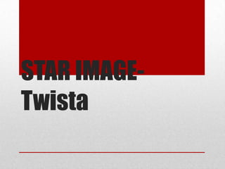 STAR IMAGE-Twista 