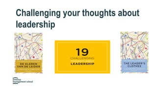 Nov. 30th
Challenging your thoughts about
leadership
 