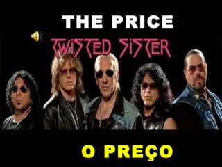 THE PRICE O PREÇO 