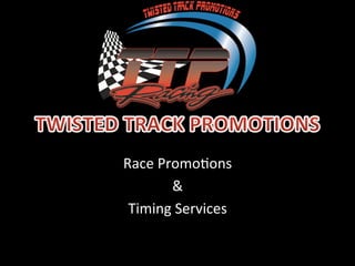 Race Promo*ons 
       & 
 Timing Services 
 