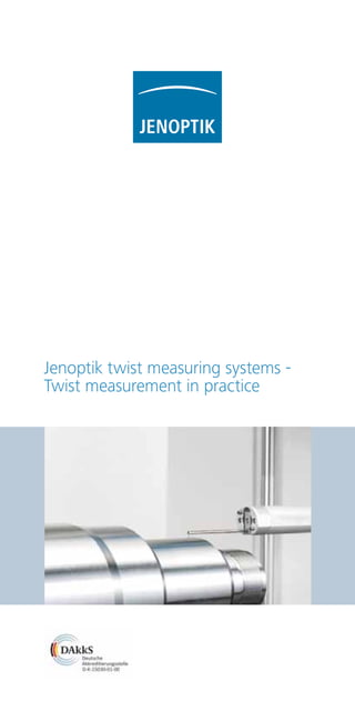 Jenoptik twist measuring systems -
Twist measurement in practice
 