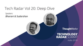 Tech Radar Vol 20: Deep Dive
 