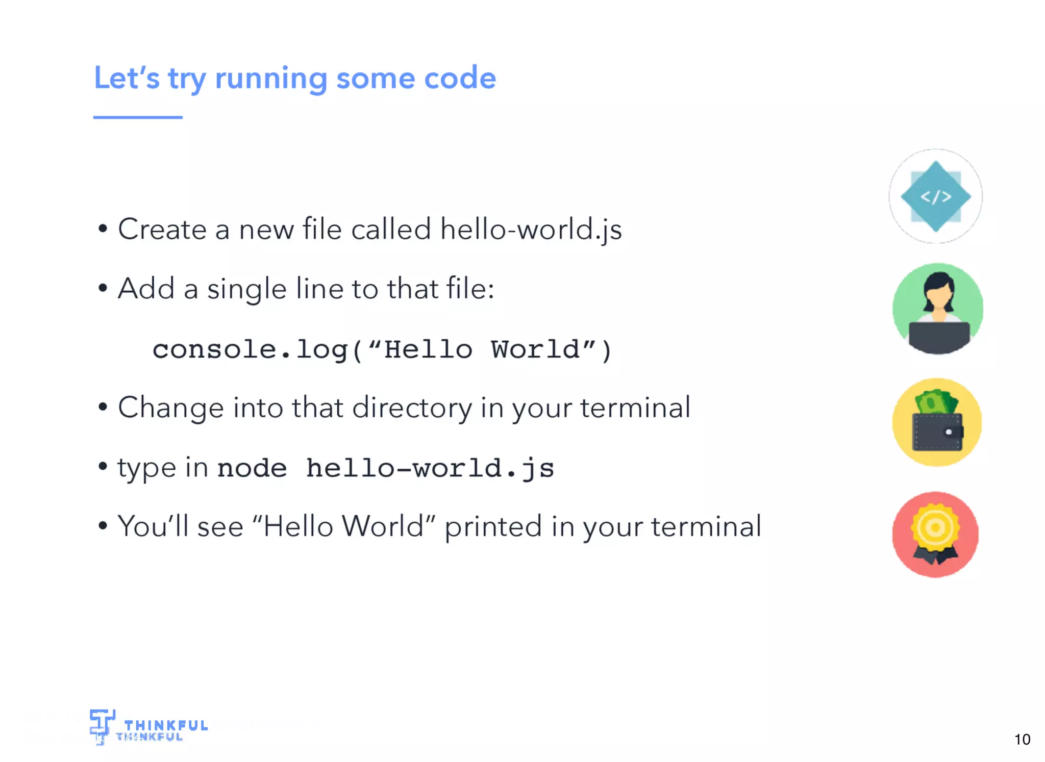 Wi-Fi: TGS Guest
Pass: tgsvisitor384
bit.ly/tf-twitter-js
10
 