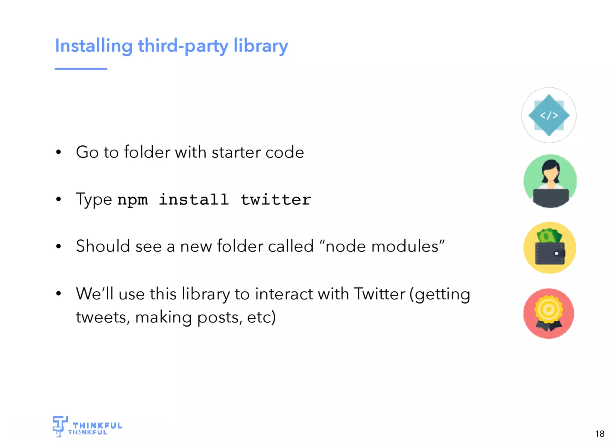 Wi-Fi: TGS Guest
Pass: tgsvisitor384
bit.ly/tf-twitter-js
18
 