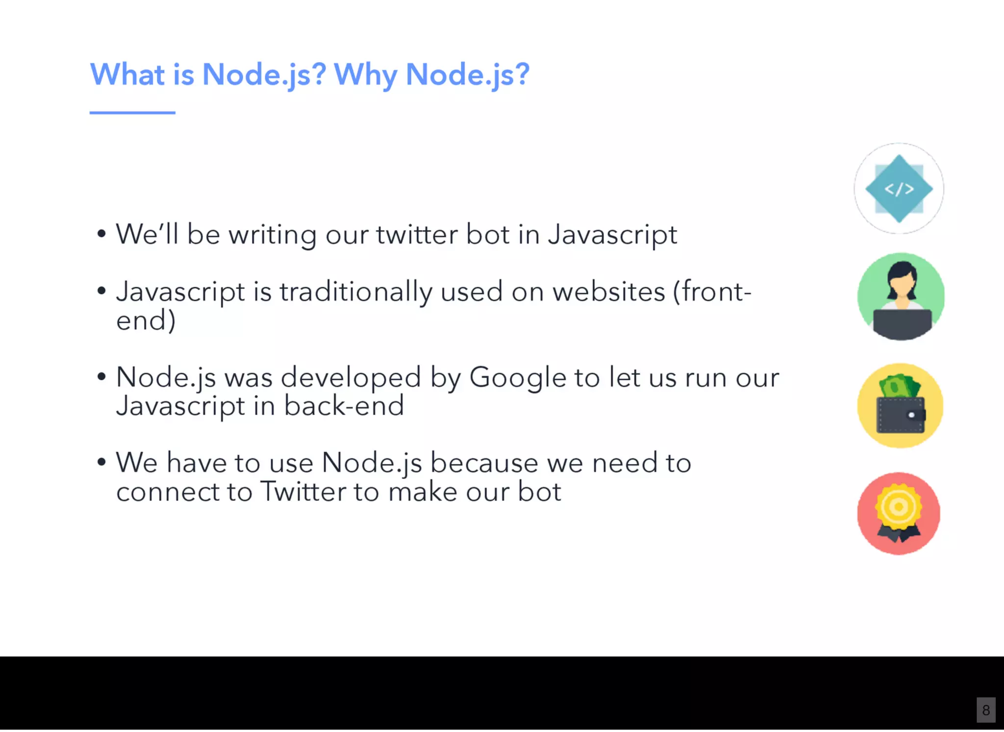 Wi-Fi: TGS Guest
Pass: tgsvisitor384
bit.ly/tf-twitter-js
8
 