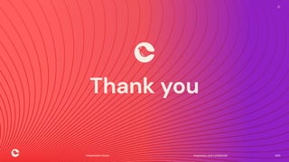 Proprietary and confidential 2021
Presentation Name
21
Thank you
 