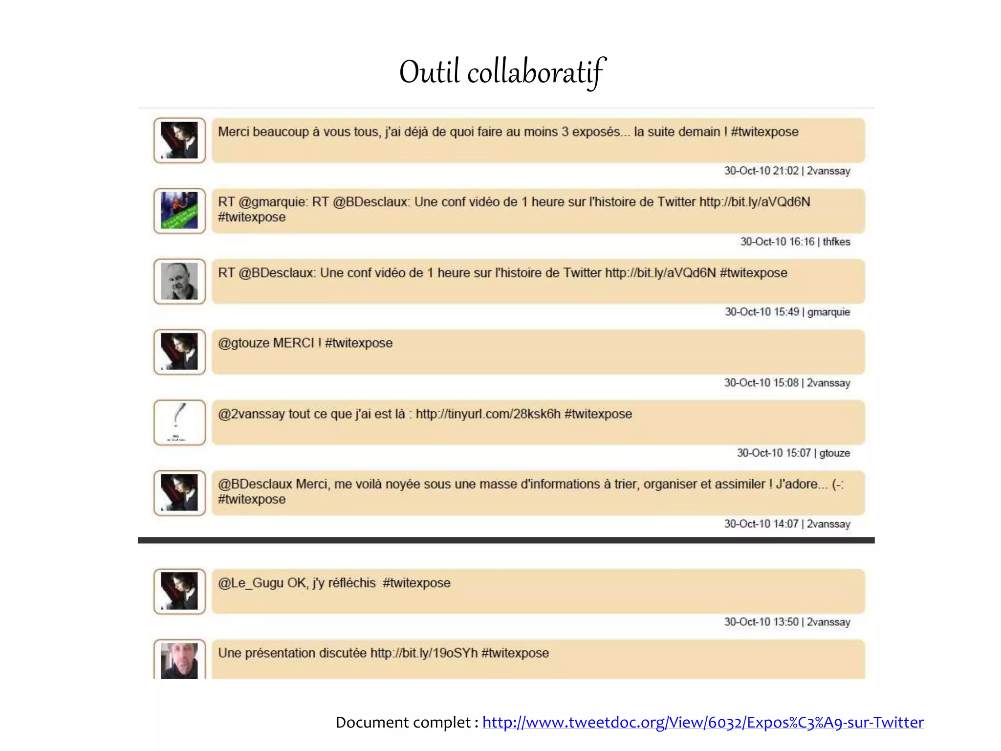 Outil collaboratif
Document complet : http://www.tweetdoc.org/View/6032/Expos%C3%A9-sur-Twitter
 