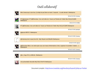 Outil collaboratif
Document complet : http://www.tweetdoc.org/View/6032/Expos%C3%A9-sur-Twitter
 