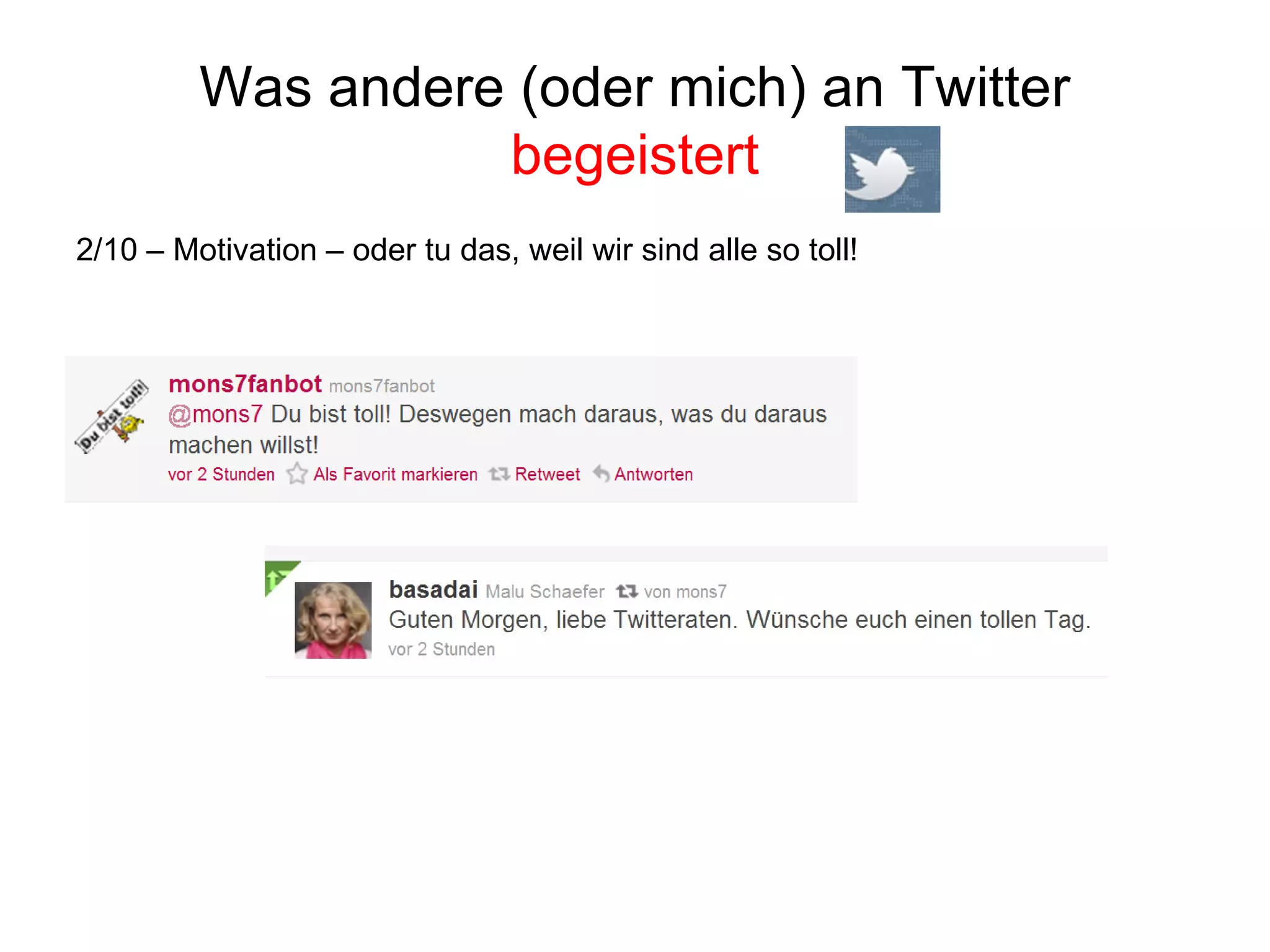 Was andere (oder mich) an Twitter  begeistert 2/10 – Motivation – oder tu das, weil wir sind alle so toll! 