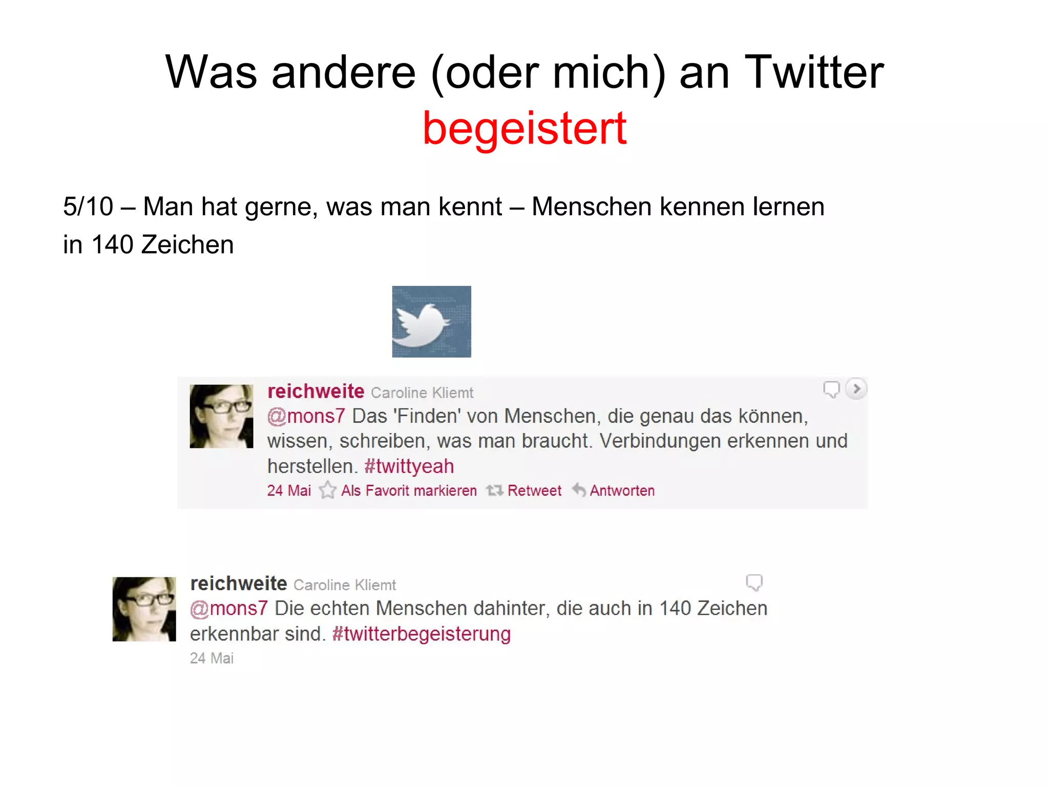 Was andere (oder mich) an Twitter  begeistert 5/10 – Man hat gerne, was man kennt – Menschen kennen lernen  in 140 Zeichen 