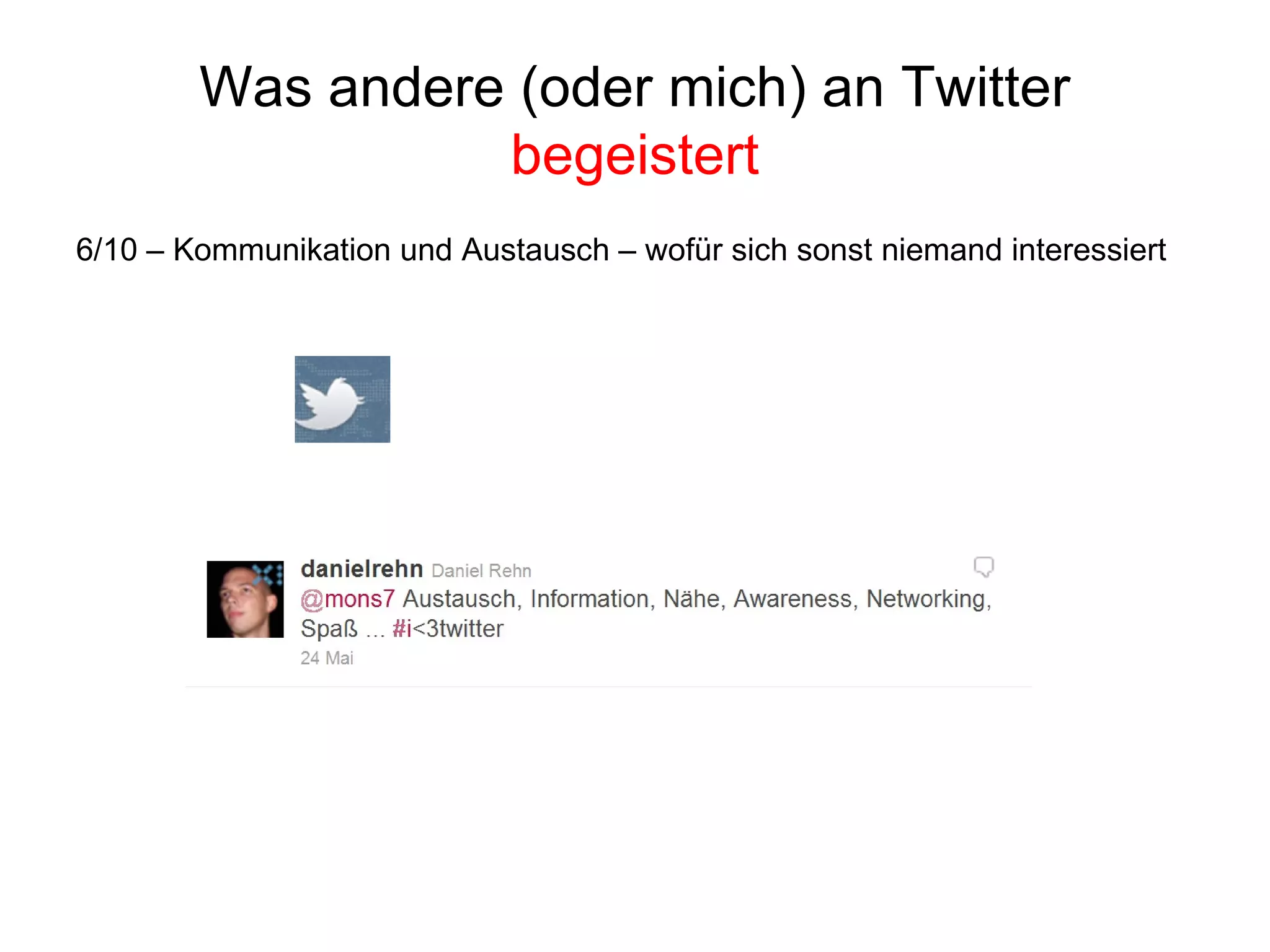 Was andere (oder mich) an Twitter  begeistert 6/10 – Kommunikation und Austausch – wofür sich sonst niemand interessiert 