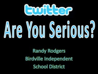 Randy Rodgers
Birdville Independent
    School District
 