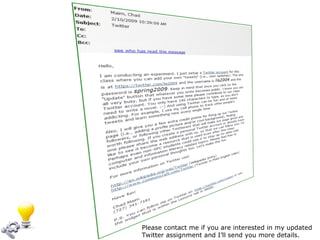 Please contact me if you are interested in my updated Twitter assignment and I’ll send you more details. 