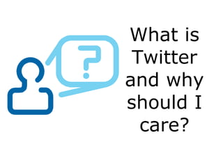 What is Twitter and why should I care? 