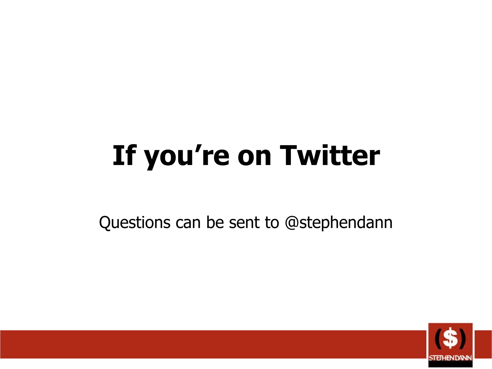 If you’re on Twitter Questions can be sent to @stephendann 