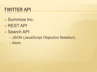 Twitter APISummize Inc.REST APISearch APIJSON (JavaScript Objective Notation)Atom