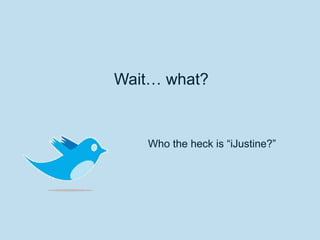 Wait… what? Who the heck is “iJustine?” 