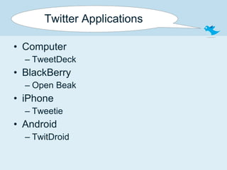 Twitter Applications Computer TweetDeck BlackBerry Open Beak iPhone Tweetie Android TwitDroid 