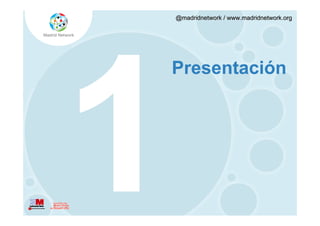 @madridnetwork / www.madridnetwork.org




Presentación
 