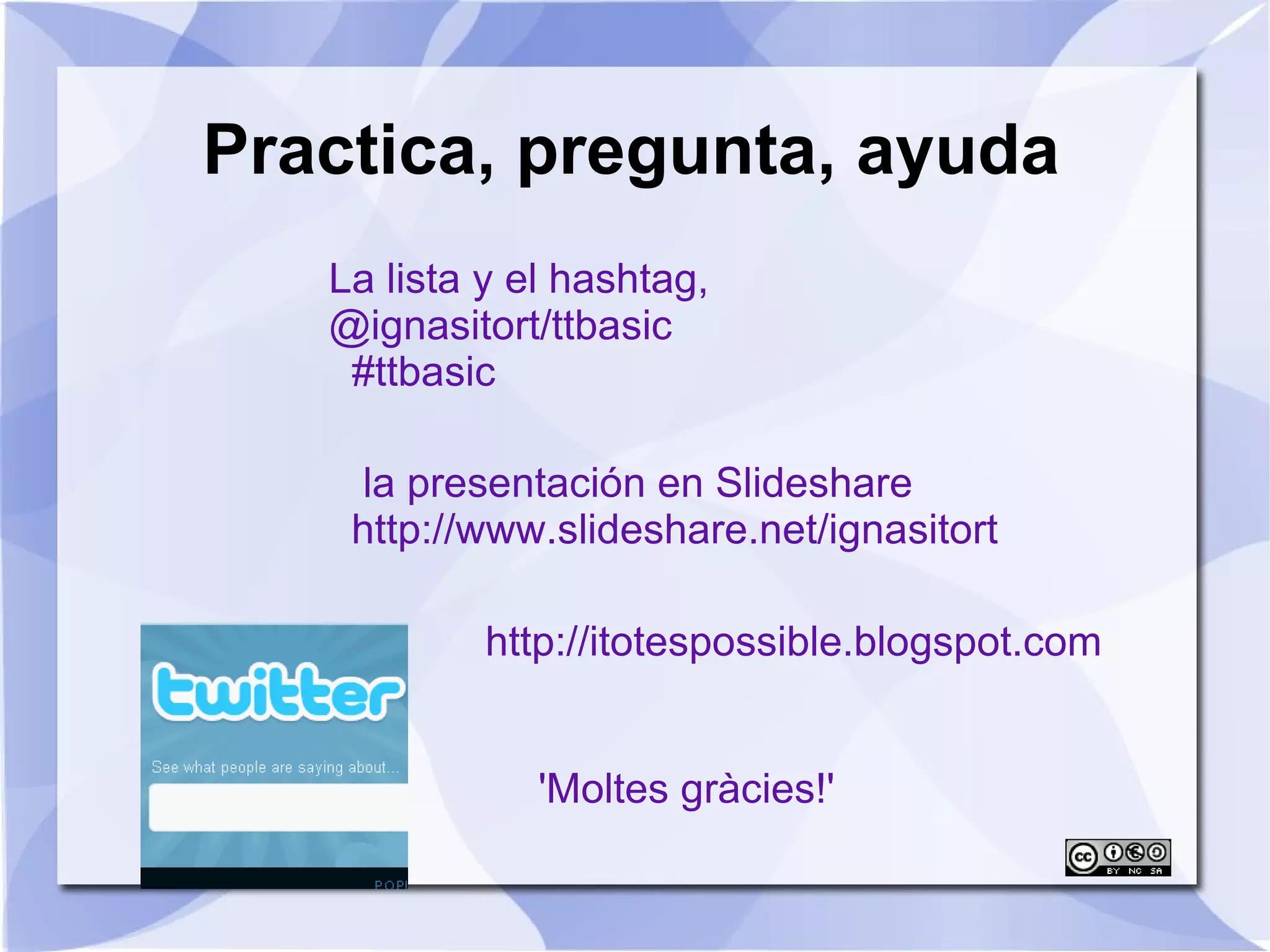 Interpreta un mensaje : @ #hashtag, RT, D , urls cortas 
