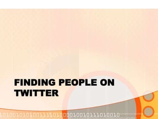 Finding people on twitter