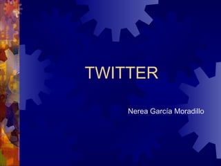 TWITTER Nerea García Moradillo 