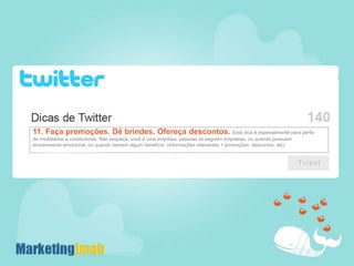11. Faça promoções. Dê brindes. Ofereça descontos. Esta dica é especialmente para perfis de imobiliárias e construtoras. Não esqueça, você é uma empresa, pessoas só seguem empresas, ou quando possuem envolvimento emocional, ou quando sentem algum benefício. (informações relevantes + promoções, descontos, etc)