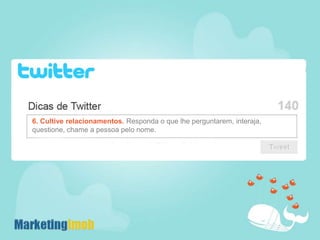 6. Cultive relacionamentos. Responda o que lhe perguntarem, interaja, questione, chame a pessoa pelo nome.