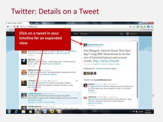 Twitter: Details on a TweetClick on a tweet in your timeline for an expanded view.  